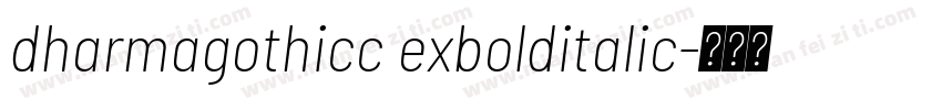 dharmagothicc exbolditalic字体转换